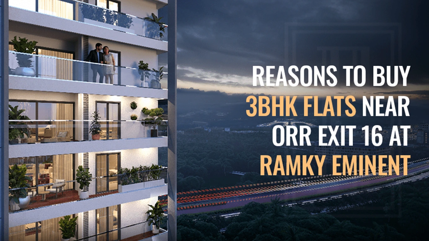 3BHK Flats Near ORR Exit 16